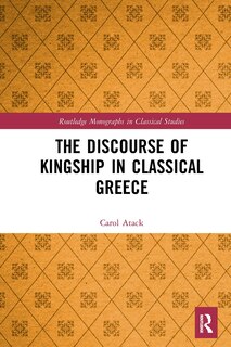 Couverture_The Discourse of Kingship in Classical Greece