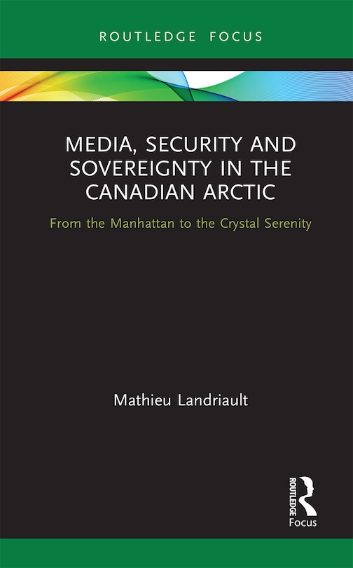 Front cover_Media, Security And Sovereignty In The Canadian Arctic