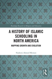 Front cover_A History Of Islamic Schooling In North America