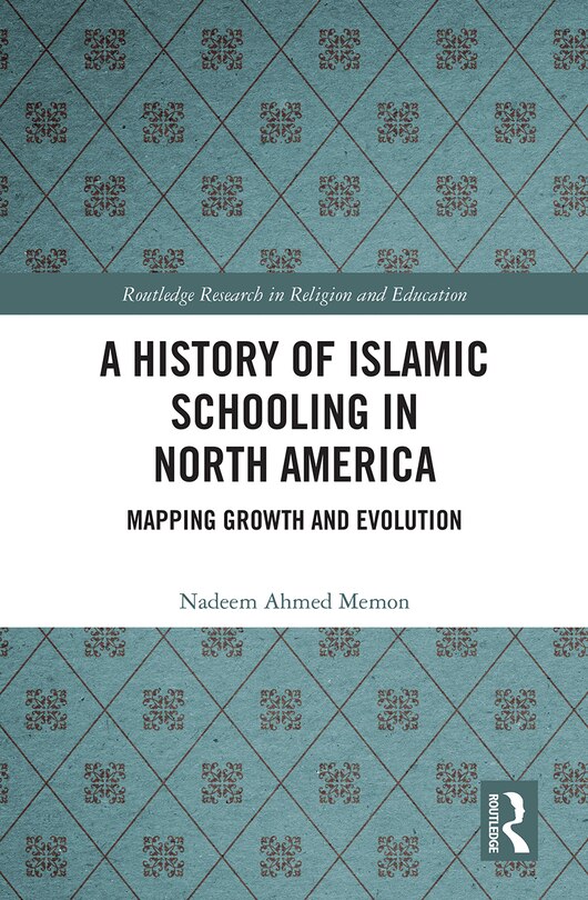 Front cover_A History Of Islamic Schooling In North America