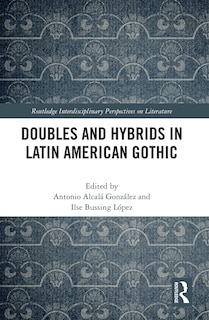 Front cover_Doubles And Hybrids In Latin American Gothic