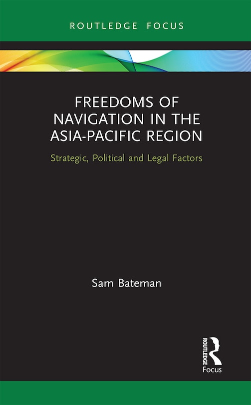 Front cover_Freedoms Of Navigation In The Asia-pacific Region