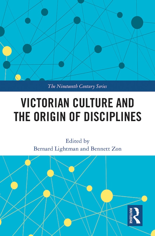 Front cover_Victorian Culture And The Origin Of Disciplines