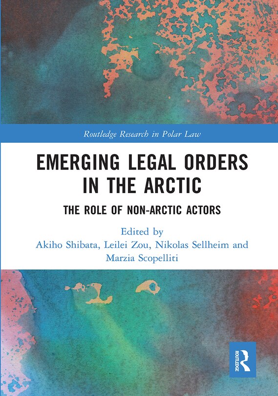 Front cover_Emerging Legal Orders In The Arctic