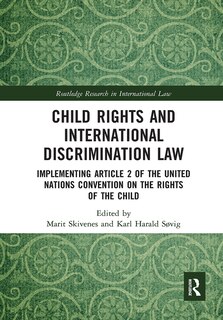 Child Rights And International Discrimination Law: Implementing Article 2 Of The United Nations Convention On The Rights Of The Child