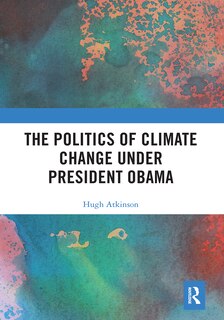 Couverture_The Politics of Climate Change under President Obama