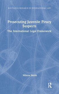 Prosecuting Juvenile Piracy Suspects: The International Legal Framework