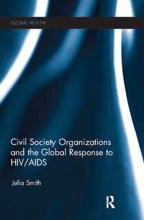 Front cover_Civil Society Organizations And The Global Response To Hiv/aids