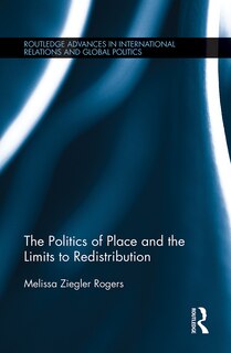Front cover_The Politics Of Place And The Limits Of Redistribution