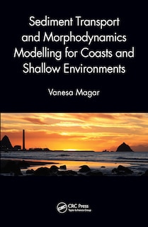 Front cover_Sediment Transport And Morphodynamics Modelling For Coasts And Shallow Environments