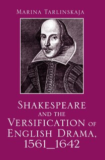 Front cover_Shakespeare And The Versification Of English Drama, 1561-1642
