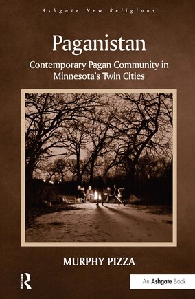 Paganistan: Contemporary Pagan Community In Minnesota's Twin Cities