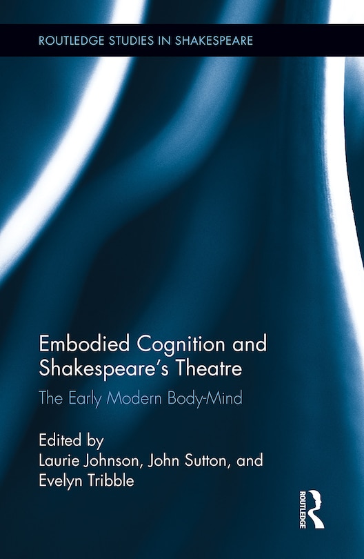 Couverture_Embodied Cognition And Shakespeare's Theatre
