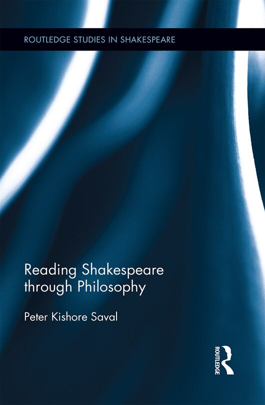 Front cover_Reading Shakespeare Through Philosophy