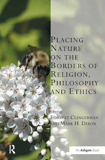 Front cover_Placing Nature On The Borders Of Religion, Philosophy And Ethics