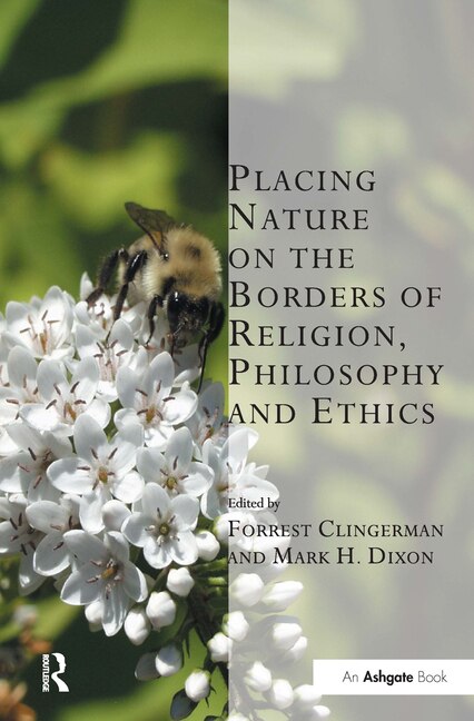 Front cover_Placing Nature On The Borders Of Religion, Philosophy And Ethics