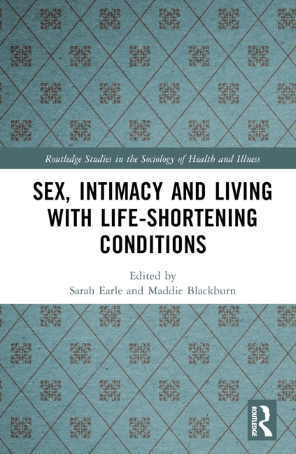Couverture_Sex, Intimacy and Living with Life-Shortening Conditions