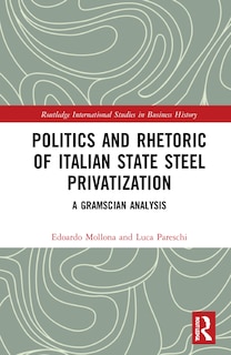 Front cover_Politics and Rhetoric of Italian State Steel Privatisation