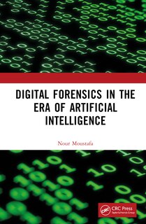 Front cover_Digital Forensics In The Era Of Artificial Intelligence