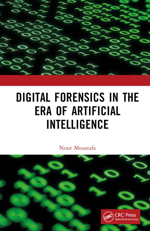 Front cover_Digital Forensics In The Era Of Artificial Intelligence