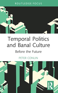 Front cover_Temporal Politics and Banal Culture