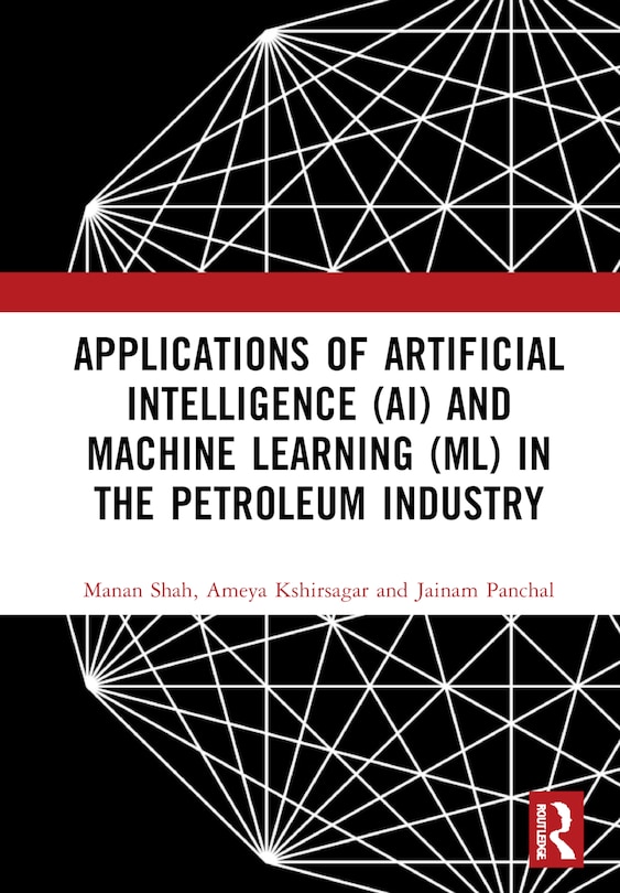 Front cover_Applications Of Artificial Intelligence (ai) And Machine Learning (ml) In The Petroleum Industry