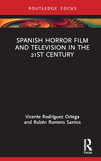 Front cover_Spanish Horror Film and Television in the 21st Century