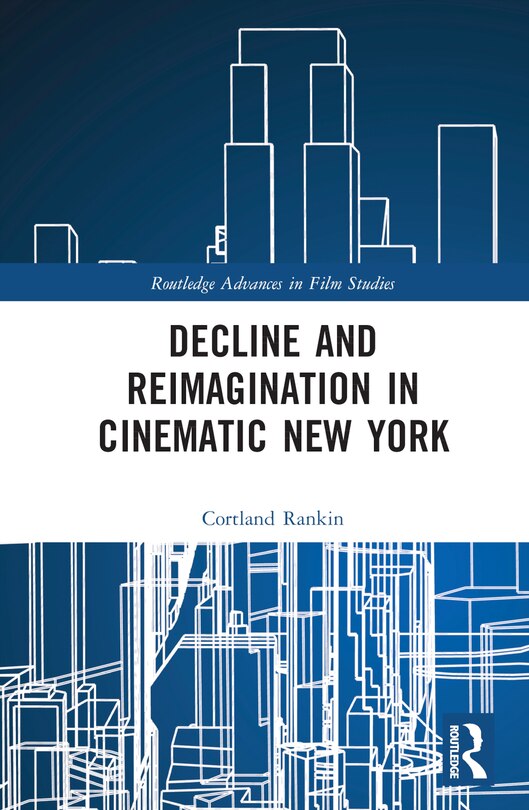Front cover_Decline and Reimagination in Cinematic New York
