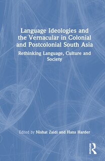 Couverture_Language Ideologies and the Vernacular in Colonial and Postcolonial South Asia