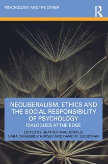 Front cover_Neoliberalism, Ethics And The Social Responsibility Of Psychology