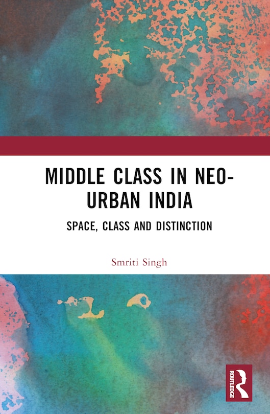 Front cover_The Middle Class in Neo-Urban India