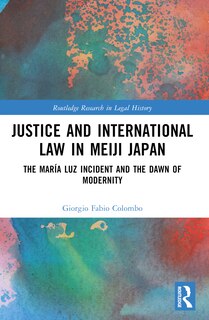 Front cover_Justice and International Law in Meiji Japan