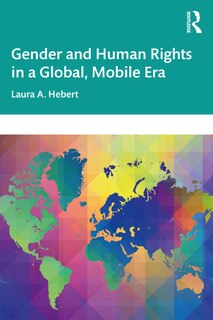 Front cover_Gender And Human Rights In A Global, Mobile Era
