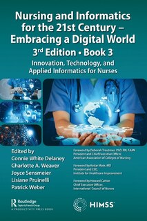 Front cover_Nursing And Informatics For The 21st Century - Embracing A Digital World, 3rd Edition, Book 3