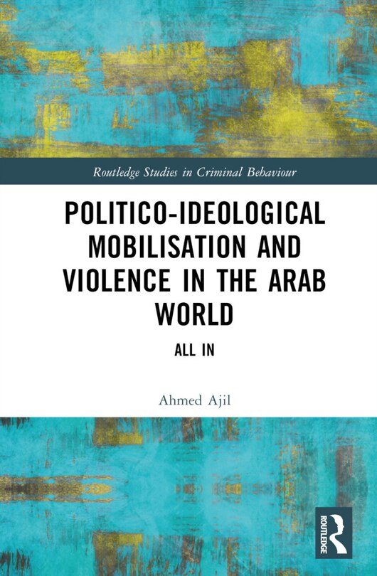 Couverture_Politico-ideological Mobilisation and Violence in the Arab World