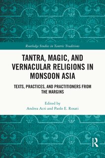 Front cover_Tantra, Magic, and Vernacular Religions in Monsoon Asia