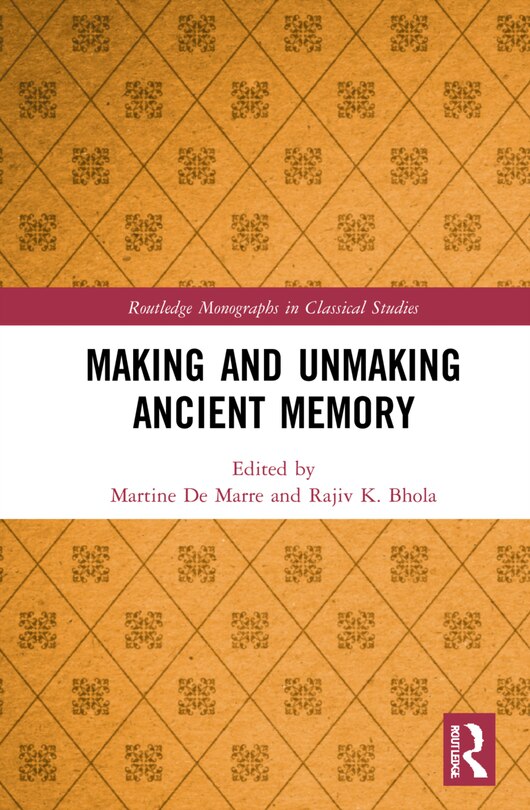 Couverture_Making and Unmaking Ancient Memory