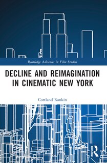 Front cover_Decline and Reimagination in Cinematic New York