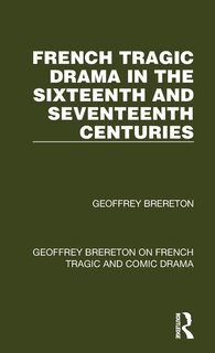 Front cover_French Tragic Drama In The Sixteenth And Seventeenth Centuries