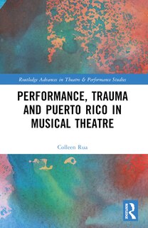 Front cover_Performance, Trauma and Puerto Rico in Musical Theatre
