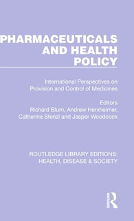 Pharmaceuticals And Health Policy: International Perspectives On Provision And Control Of Medicines