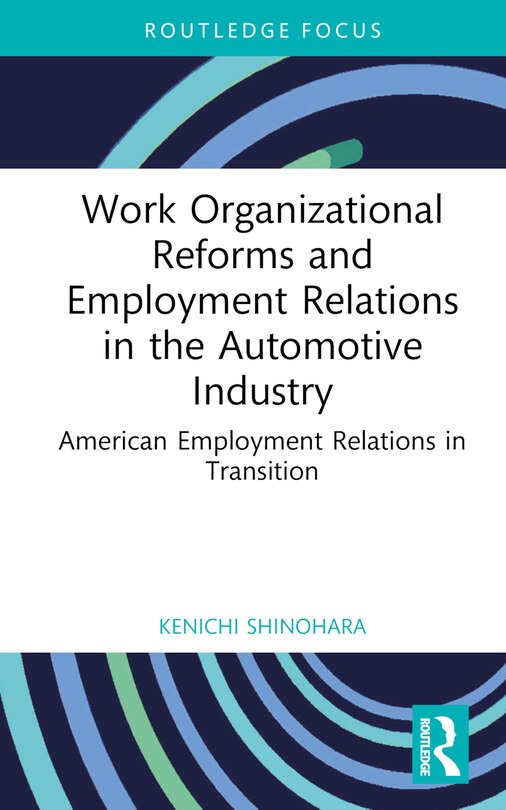 Front cover_Work Organizational Reforms And Employment Relations In The Automotive Industry