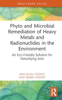 Couverture_Phyto And Microbial Remediation Of Heavy Metals And Radionuclides In The Environment
