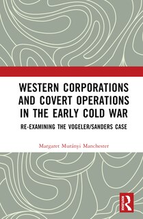 Front cover_Western Corporations and Covert Operations in the early Cold War