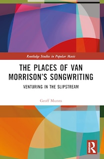 Front cover_The Places of Van Morrison's Songwriting