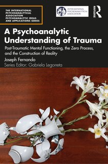 Front cover_A Psychoanalytic Understanding of Trauma