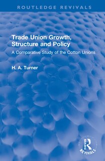 Couverture_Trade Union Growth, Structure And Policy