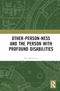 Front cover_Other-person-ness And The Person With Profound Disabilities