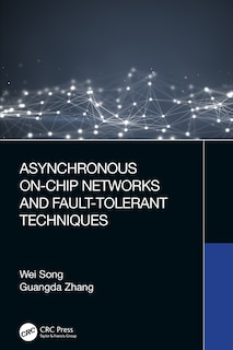 Front cover_Asynchronous On-chip Networks And Fault-tolerant Techniques