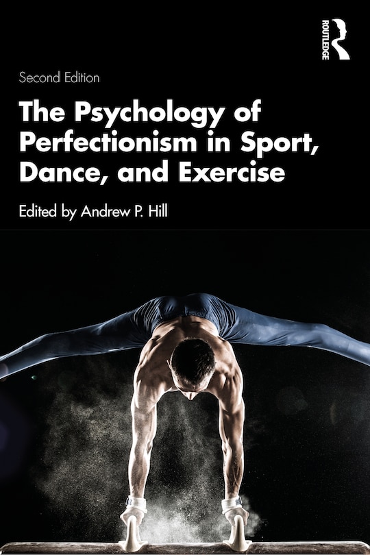 Front cover_The Psychology of Perfectionism in Sport, Dance, and Exercise